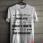 Jangan Ngaku Setia Kalau Shalat 5 Waktu Masih Kau Tinggalkan